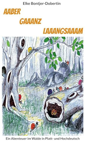 AABER GAAANZ LAAANGSAAAM: Das Abenteuer im Walde (Märchen - Platt- und Hochdeutsch)