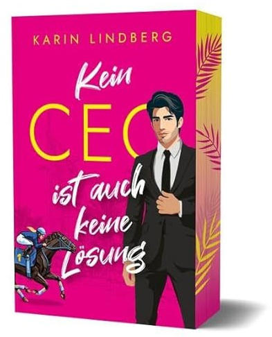 Kein CEO ist auch keine Lösung: Chelsea & Aidan. Liebesroman. Limitierte Farbschnittausgabe: Liebesroman. Farbschnittausgabe (Sand & Sweethearts)