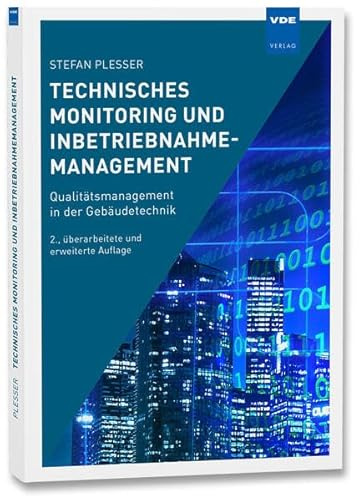 Technisches Monitoring und Inbetriebnahmemanagement: Qualitätsmanagement in der Gebäudetechnik