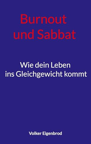 Burnout und Sabbat: Wie dein Leben ins Gleichgewicht kommt