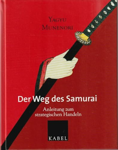 Der Weg des Samurai: Anleitung zum strategischen Handeln