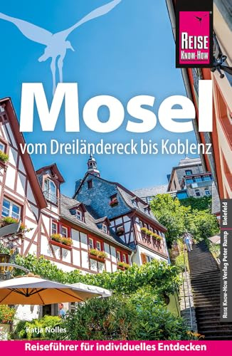 Reise Know-How Reiseführer Mosel: Vom Dreiländereck bis Koblenz