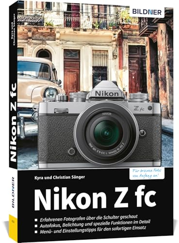 Nikon Z fc: Das umfangreiche Praxisbuch zu Ihrer Kamera!