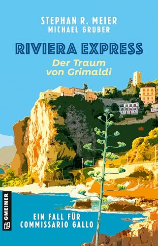 Riviera Express - Der Traum von Grimaldi: Ein Fall für Commissario Gallo (Commissario Tomas Gallo)