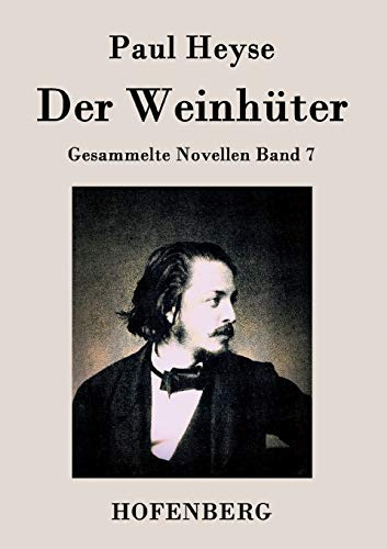 Der Weinhüter: Gesammelte Novellen Band 7
