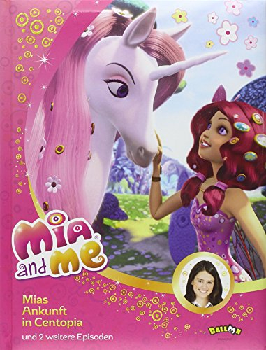 Mia and me - Mias Ankunft in Centopia: und zwei weitere Episoden: und 2 weitere Episoden