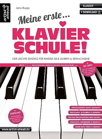 Meine erste Klavierschule! Der leichte Einstieg für Kinder ab 8 Jahren & erwachsene Wiedereinsteiger (inkl. QR-Codes + Audio-Download). Klaviernoten für Anfänger am Piano. Fingerübungen.