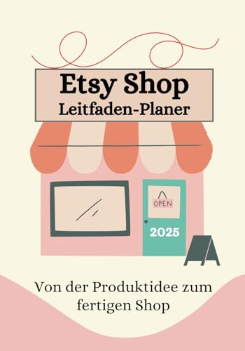 Etsy Shop Leitfaden Planer: Von der Produktidee zum fertigen Shop