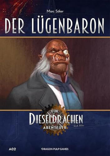 Der Lügenbaron: Ein Dieseldrachen Abenteuer (Dieseldrachen: Zweite Edition)
