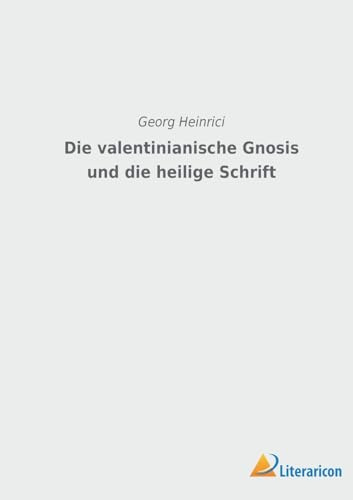 Die valentinianische Gnosis und die Heilige Schrift