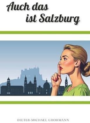 Auch das ist Salzburg