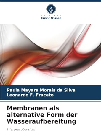 Membranen als alternative Form der Wasseraufbereitung: Literaturübersicht