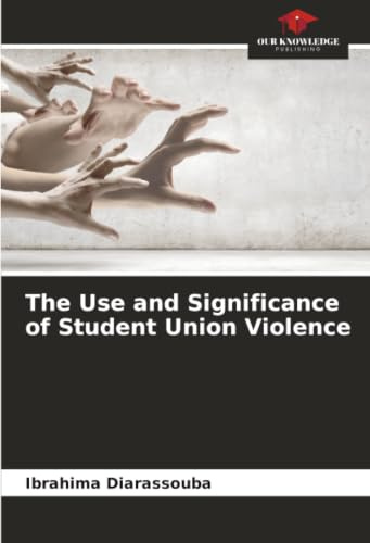The Use and Significance of Student Union Violence