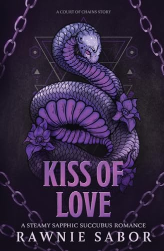 Kiss of Love: A Steamy Sapphic Succubus Romance (Court of Chains): A Sapphic Succubus Romance
