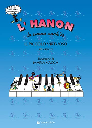 L'Hanon Lo Suono Anch'Io: Il Piccolo Virtuoso 40 Esercizi