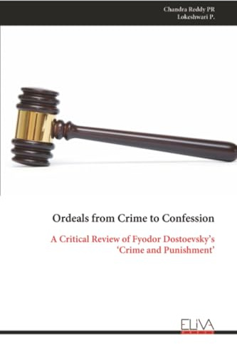 Ordeals from Crime to Confession: A Critical Review of Fyodor Dostoevsky’s ‘Crime and Punishment’