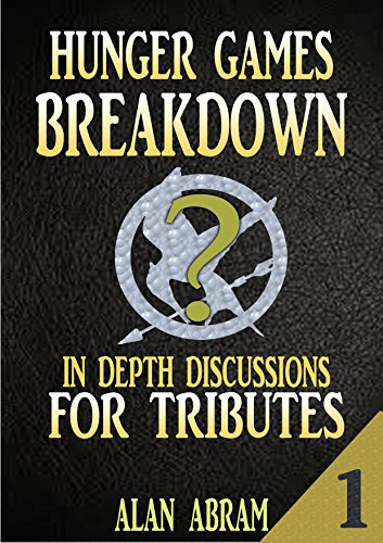 HUNGER GAMES BREAKDOWN PART 1: In-Depth Discussions For Tributes (English Edition)