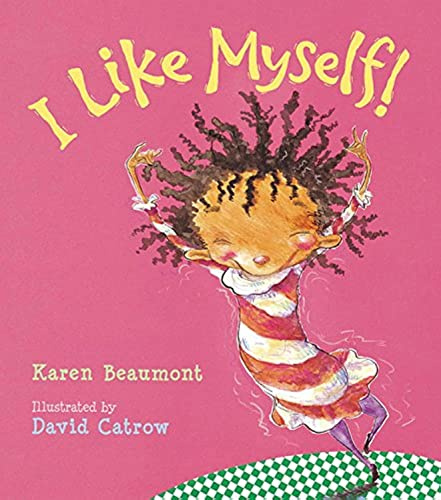 I Like Myself!: A Story About Self-Esteem and Self-Acceptance