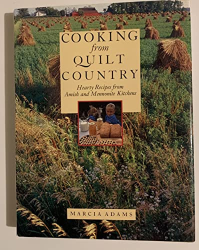 Cooking from Quilt Country: Hearty Recipes from Amish and Mennonite Kitchens