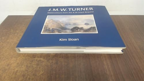 J.M.W.Turner: Watercolours from the R.W.Lloyd Bequest to the British Museum