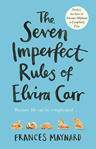 The Seven Imperfect Rules of Elvira Carr: A big-hearted and charming story about ordinary lives