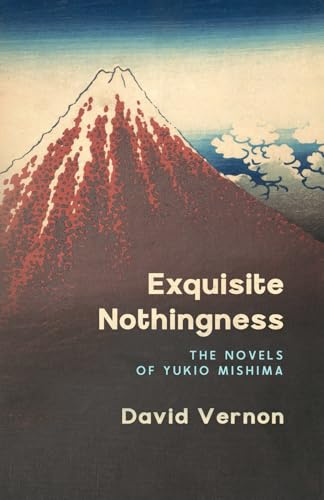 Exquisite Nothingness: The Novels of Yukio Mishima