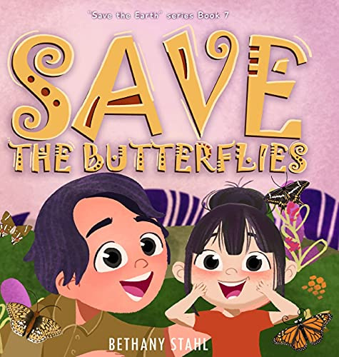 Save the Butterflies: 7 (Save the Earth)