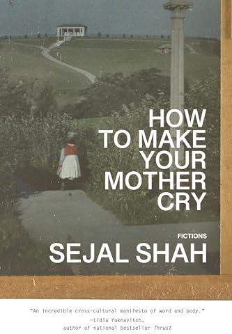 How to Make Your Mother Cry: Fictions