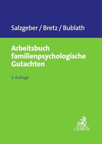 Arbeitsbuch familienpsychologische Gutachten: Arbeitshilfen für ein sachverständiges Vorgehen bei der familienrechtspsychologischen Begutachtung (C.H. Beck Familienrecht)