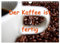 Der Kaffee ist fertig (Wandkalender 2025 DIN A4 quer), CALVENDO Monatskalender