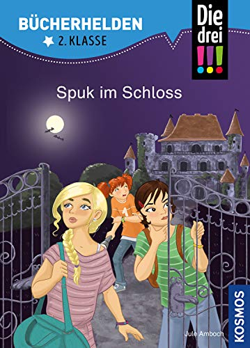 Die drei !!!, Bücherhelden 2. Klasse, Spuk im Schloss: Erstleser Kinder ab 7 Jahre