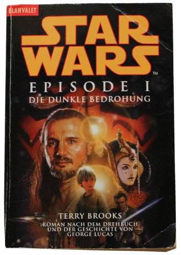 Star Wars™ - Episode I: Die dunkle Bedrohung - Roman nach dem Drehbuch von Georg Lucas (BLA - Fantasy)