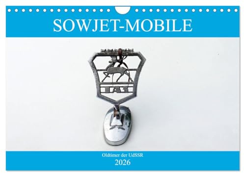 Sowjet-Mobile - Oldtimer der UdSSR (Wandkalender 2026 DIN A4 quer), CALVENDO Monatskalender: Die bekanntesten Automarken der Sowjetunion (CALVENDO Mobilitaet)