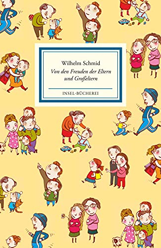 Von den Freuden der Eltern und Großeltern: Kleinformatige Sonderausgabe (Insel-Bücherei)