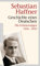 Geschichte eines Deutschen: Die Erinnerungen 1914-1933 - Ein einzigartiges Zeitzeugnis aus der Weimarer Republik und der frühen NS-Zeit