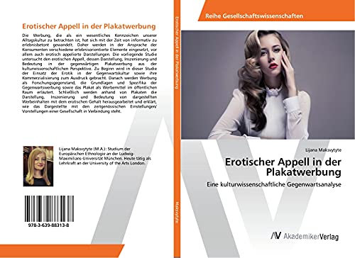 Erotischer Appell in der Plakatwerbung: Eine kulturwissenschaftliche Gegenwartsanalyse