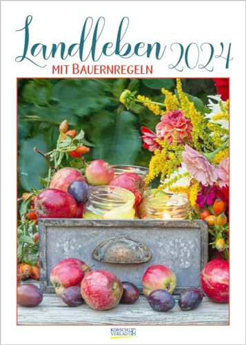 Landleben mit Bauernregeln 2024: Wandkalender mit Fotos und Bauernregeln. DIN A3.