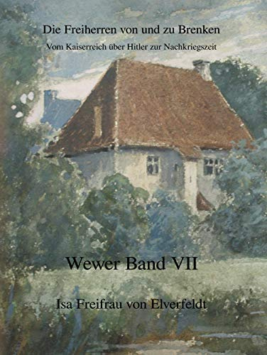 Vom Kaiserreich über Hitler zur Nachkriegszeit: Die Freiherren von und zu Brenken