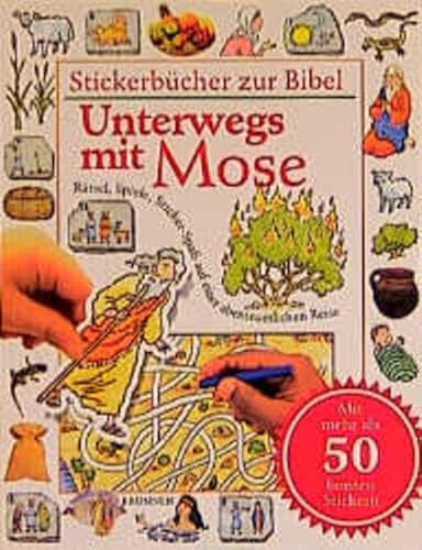 Unterwegs mit Mose - Stickerbücher zur Bibel. Rätsel, Spiele, Sticker-Spass auf einer abenteuerlichen Reise. Mehr als 50 bunte Sticker