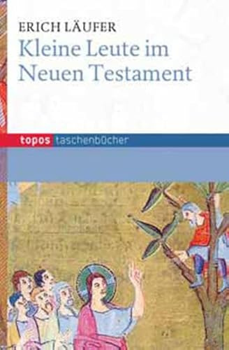 Kleine Leute im Neuen Testament (Topos Taschenbücher)