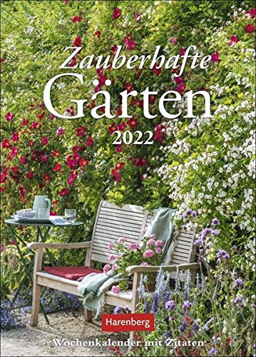 Zauberhafte Gärten Kalender 2022: Wochenkalender mit Zitaten
