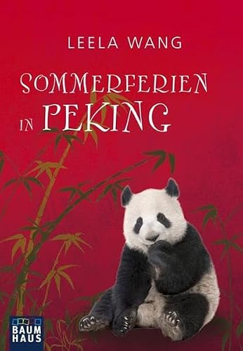 Sommerferien in Peking: Mit China-Glossar (Baumhaus Verlag)