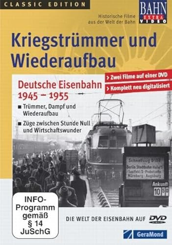 Kriegstrümmer und Wiederaufbau - Deutsche Eisenbahn 1945 - 1955 - Classic Edition