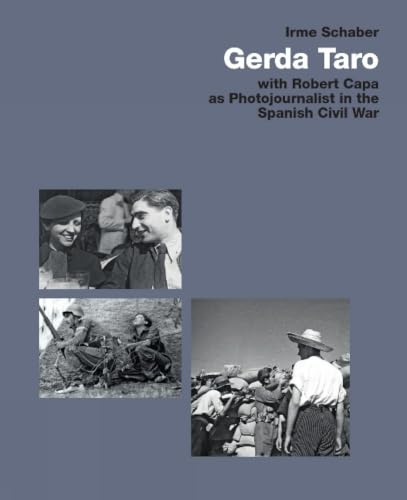 Gerda Taro - with Robert Capa as Photojournalist in the Spanish Civil War