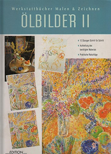 Werkstattbücher Malen & Zeichnen, Ölbilder (Grundlagenwerkstatt)