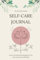 Self-Care Journal: Planer & Dankbarkeitstagebuch für Achtsamkeit & Selbstliebe