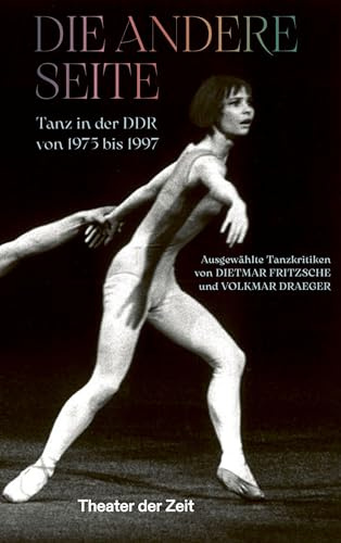 Die andere Seite: Tanz in der DDR von 1975 bis 1997