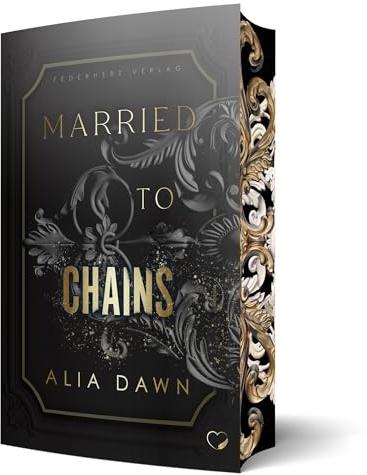 Married to Chains: Mafia Romance I Mit wunderschönem limitierten Farbschnitt