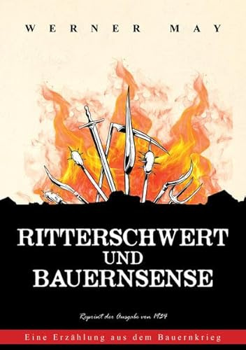 Ritterschwert und Bauernsense: Eine Erzählung aus dem Bauernkrieg (Thüringer Literatur Reprints: Von Mundart bis Thüringen regional)