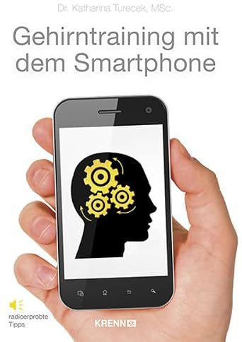 Gehirntraining mit dem Smartphone: radioerprobte Tipps